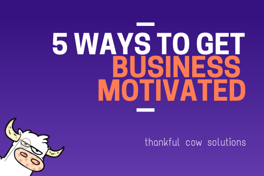 5 Ways To Get Motivated