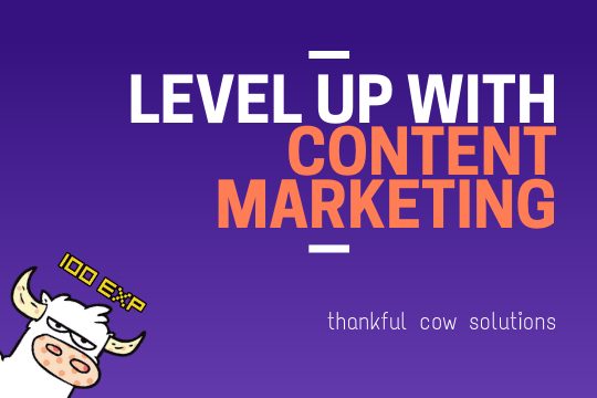 Level Up Your Business With Content Marketing