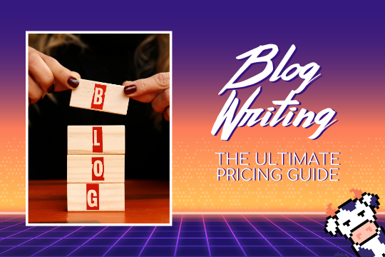 Blog Writing: The Ultimate Pricing Guide